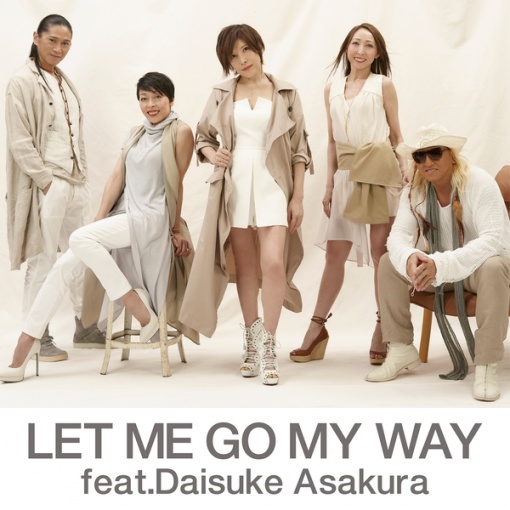 LET ME GO MY WAY feat.Daisuke Asakura(last サビver.)